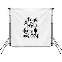Drink Like A Pirate Dance Like A Mermaid Handwritten Calligraphy Lettering Quote To Design Greeting Card Poster Banner Printable Wall Art T Shirt And Other Vector Illustration Backdrops 187983962