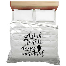 Drink Like A Pirate Dance Like A Mermaid Handwritten Calligraphy Lettering Quote To Design Greeting Card Poster Banner Printable Wall Art T Shirt And Other Vector Illustration Bedding 187983962