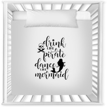 Drink Like A Pirate Dance Like A Mermaid Handwritten Calligraphy Lettering Quote To Design Greeting Card Poster Banner Printable Wall Art T Shirt And Other Vector Illustration Nursery Decor 187983962