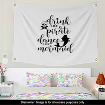 Drink Like A Pirate Dance Like A Mermaid Handwritten Calligraphy Lettering Quote To Design Greeting Card Poster Banner Printable Wall Art T Shirt And Other Vector Illustration Wall Art 187983962
