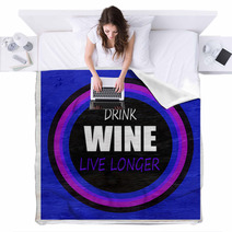 Drink Wine Live Longer On Wood Grain Texture Blankets 197293920