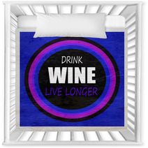 Drink Wine Live Longer On Wood Grain Texture Nursery Decor 197293920