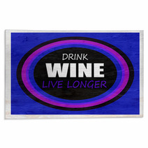 Drink Wine Live Longer On Wood Grain Texture Rugs 197293920