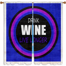 Drink Wine Live Longer On Wood Grain Texture Window Curtains 197293920