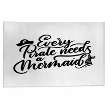 Every Pirate Needs A Mermaid Inspirational Quote With Doodles Summer Hand Drawn Lettering Rugs 216172458