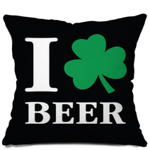 Funny I Love Beer - Shamrock Instead Heart Pillows 46231768