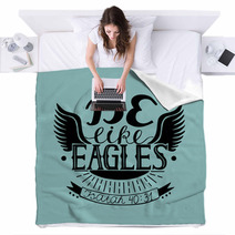 Hand Lettering Be Like Eagles With Wings Blankets 175315805