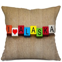 I Love Alaska Sign Series For Travel Destinations And Holiday Pillows 58385356