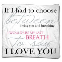 I Love You Like I Breath Quote Blankets 85559794