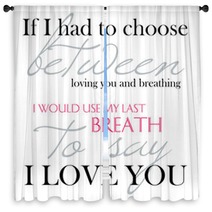 I Love You Like I Breath Quote Window Curtains 85559794