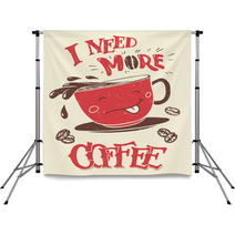 I Need More Coffee Hand Lettering With Hand Drawn Funny Coffee Cup Poster And T Shirt Design Backdrops 123967925