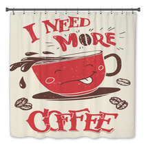 I Need More Coffee Hand Lettering With Hand Drawn Funny Coffee Cup Poster And T Shirt Design Bath Decor 123967925
