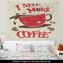 I Need More Coffee Hand Lettering With Hand Drawn Funny Coffee Cup Poster And T Shirt Design Wall Art 123967925