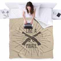 Inspirational Typography Label Poster Motivation Vector Text Like A Pirate With Grunge Effects Retro Hand Made Style Texture Isolate On Light Background For Tee Design T Shirt Web Projects Blankets 116553633