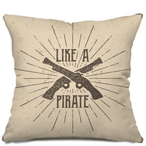 Inspirational Typography Label Poster Motivation Vector Text Like A Pirate With Grunge Effects Retro Hand Made Style Texture Isolate On Light Background For Tee Design T Shirt Web Projects Pillows 116553633