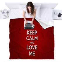 Keep Calm And Love Me Blankets 60136307