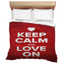 Keep Calm And Love On Bedding 65121353