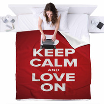 Keep Calm And Love On Blankets 65121353