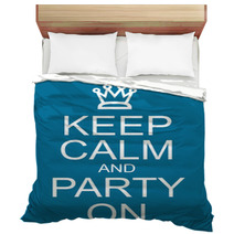 Keep Calm And Party On Bedding 60888513