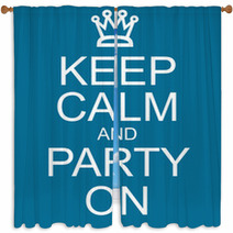 Keep Calm And Party On Window Curtains 60888513