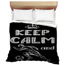 Keep Calm And Play Football Hand Drawn Soccer Player Bedding 143699686