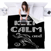 Keep Calm And Play Football Hand Drawn Soccer Player Blankets 143699686