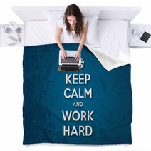 Keep Calm And Work Hard Blankets 60137054