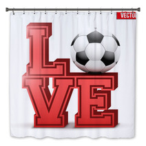 Letters Forming Word Love With Football Ball Vector Illustration Isolated On White Background Bath Decor 127786209