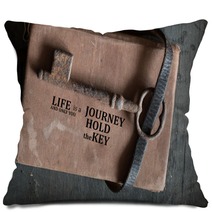 Life Is A Journey And Only You Hold The Key. Pillows 86728520