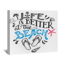 Life Is Better At The Beach Hand Lettering Quote Card With A Flip Flops Footwear Beach Sign Home Decor Isolation On White Background Wall Art 109507963