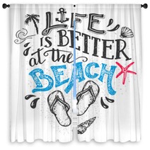 Life Is Better At The Beach Hand Lettering Quote Card With A Flip Flops Footwear Beach Sign Home Decor Isolation On White Background Window Curtains 109507963