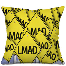 LMAO (Abbreviation) Written On Multiple Road Sign Pillows 68616805
