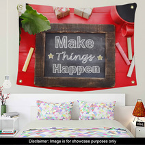 Make Things Happen On Chalkboard On Red Table Wall Art 68213530