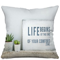 Motivational Poster Quote LIFE BEGINS AT THE END OF COMFORT ZONE Pillows 71504650
