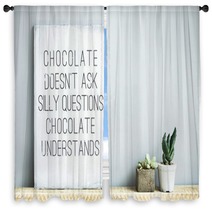 Old  Rustic Poster With Quote About Chocolate And Succulents Window Curtains 68692047