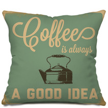 Retro Coffee Is Always A Good Idea Sign Pillows 57569520