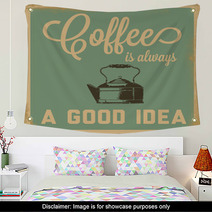 Retro Coffee Is Always A Good Idea Sign Wall Art 57569520