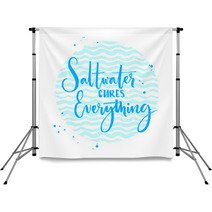 Saltwater Cures Everything Inspiration Quote About Summer And Sea Vector Calligraphy On Blue Wave Texture Backdrops 118025556