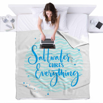 Saltwater Cures Everything Inspiration Quote About Summer And Sea Vector Calligraphy On Blue Wave Texture Blankets 118025556