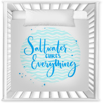 Saltwater Cures Everything Inspiration Quote About Summer And Sea Vector Calligraphy On Blue Wave Texture Nursery Decor 118025556