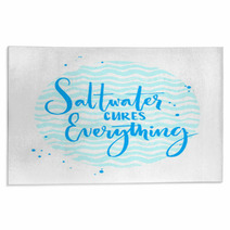 Saltwater Cures Everything Inspiration Quote About Summer And Sea Vector Calligraphy On Blue Wave Texture Rugs 118025556