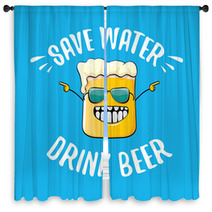 Save Water Drink Beer Vector Concept Illustration Vector Funky Beer Character With Funny Slogan For Print On Tee Or Poster International Beer Day Label Window Curtains 212568297