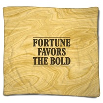 Short Inspirational Quote About Fortune, Boldness And Success, Pictured On Wood Blankets 96498592
