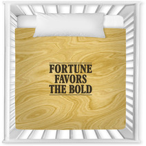 Short Inspirational Quote About Fortune, Boldness And Success, Pictured On Wood Nursery Decor 96498592