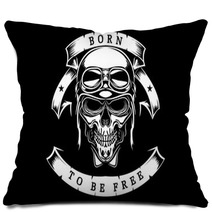 Skull In Helmet And Goggles Biker Born To Be Free Pillows 184478246