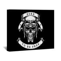 Skull In Helmet And Goggles Biker Born To Be Free Wall Art 184478246