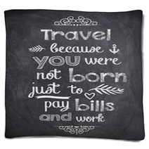 Travel Quote Written With Chalk On A Black Board Blankets 94220598