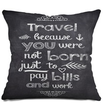 Travel Quote Written With Chalk On A Black Board Pillows 94220598