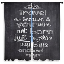 Travel Quote Written With Chalk On A Black Board Window Curtains 94220598