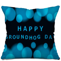 Vector Blurry Background With Bokeh And Inscription Happy Groundhog Day. Pillows 101053718